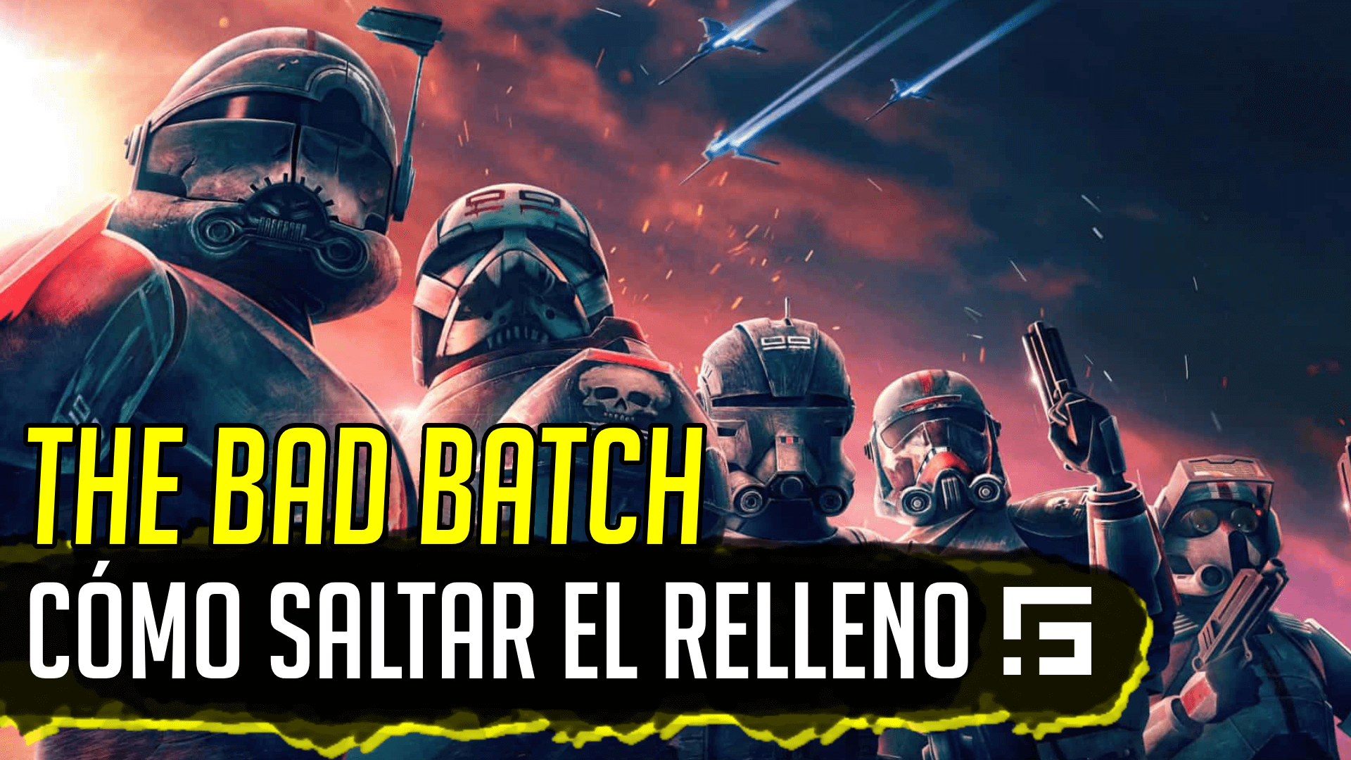 Cómo saltar el relleno de Star Wars: The Bad Batch
